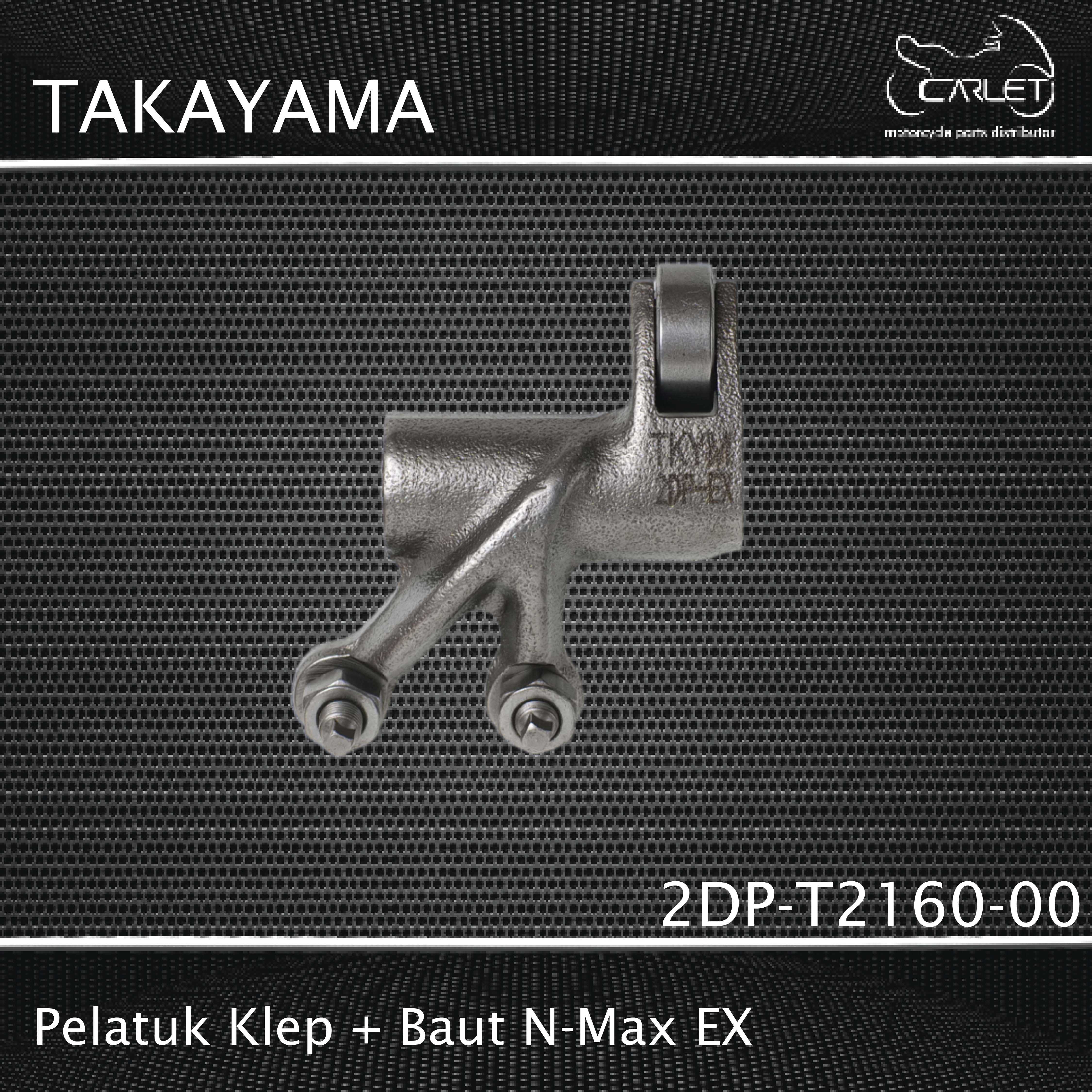 Takayama Pelatuk Klep + Bearing + Baut N Max (EX)